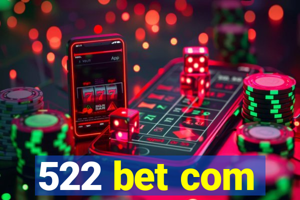 522 bet com